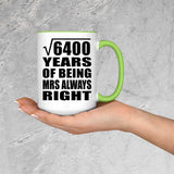 80th Anniversary Square Root of 6400 Years Mrs Always Right - 15oz Accent Mug Green