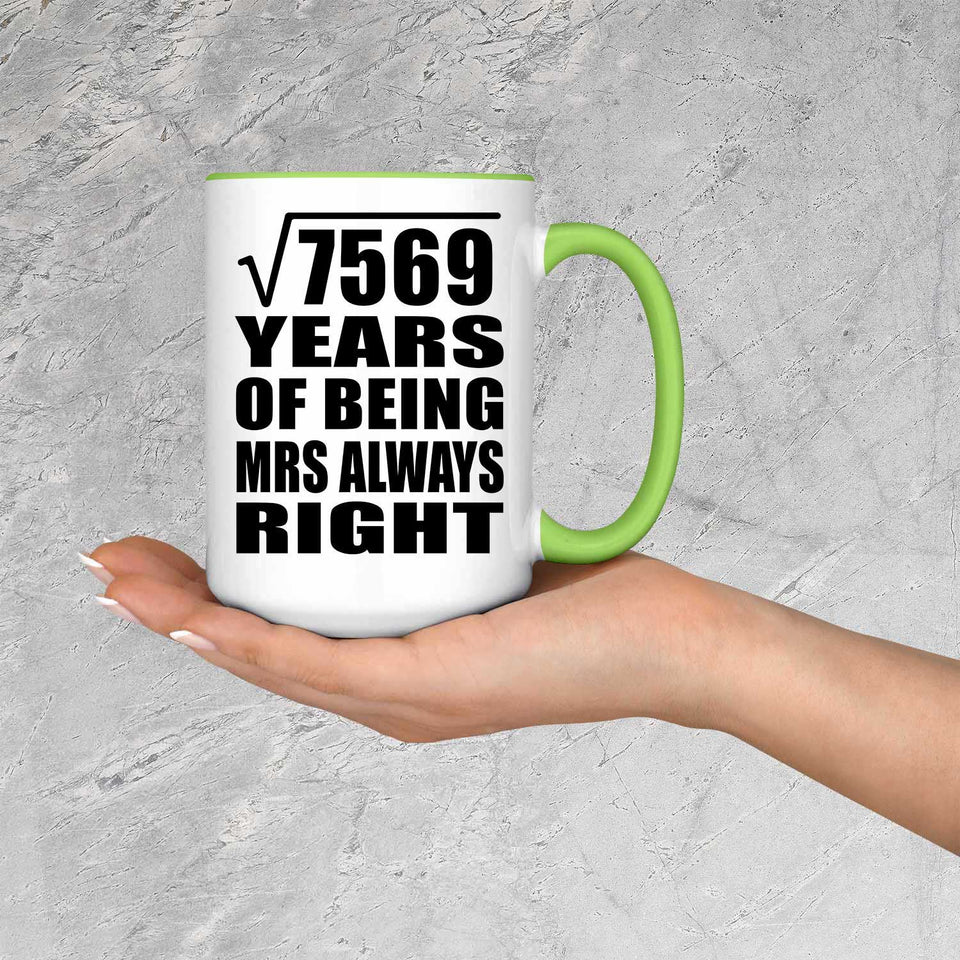 87th Anniversary Square Root of 7569 Years Mrs Always Right - 15oz Accent Mug Green
