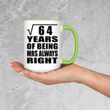 8th Anniversary Square Root of 64 Years Mrs Always Right - 15oz Accent Mug Green
