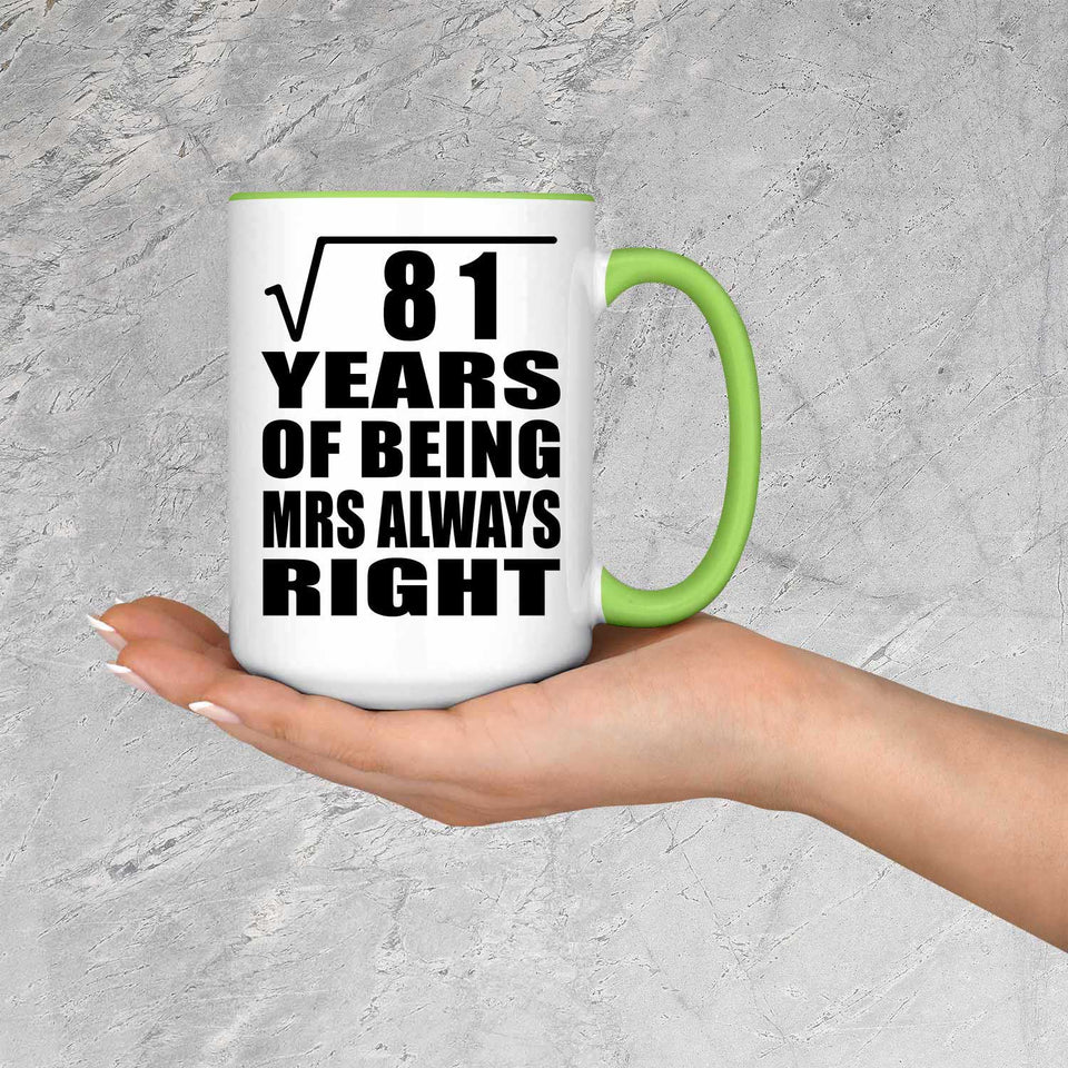 9th Anniversary Square Root of 81 Years Mrs Always Right - 15oz Accent Mug Green