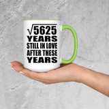 75th Anniversary Square Root of 5625 Years Still In Love - 15oz Accent Mug Green
