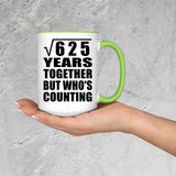 25th Anniversary Square Root of 625 Years Who's Counting - 15oz Accent Mug Green