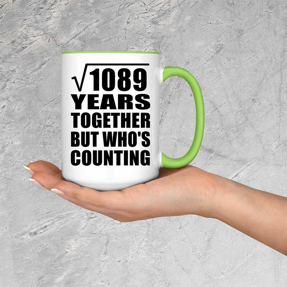 33rd Anniversary Square Root of 1089 Years Who's Counting - 15oz Accent Mug Green