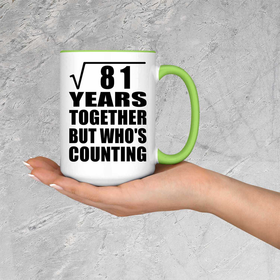9th Anniversary Square Root of 81 Years Who's Counting - 15oz Accent Mug Green