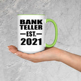 Bank Teller Established EST. 2021 - 15oz Accent Mug Green