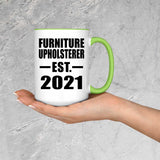 Furniture Upholsterer Established EST. 2021 - 15oz Accent Mug Green