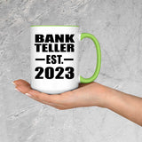 Bank Teller Established EST. 2023 - 15oz Accent Mug Green