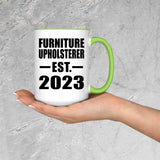 Furniture Upholsterer Established EST. 2023 - 15oz Accent Mug Green