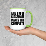 Being Classmate Makes Life Complete - 15oz Accent Mug Green