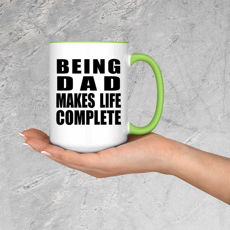 Being Dad Makes Life Complete - 15oz Accent Mug Green