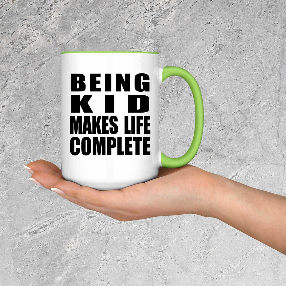 Being Kid Makes Life Complete - 15oz Accent Mug Green