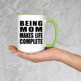 Being Mom Makes Life Complete - 15oz Accent Mug Green