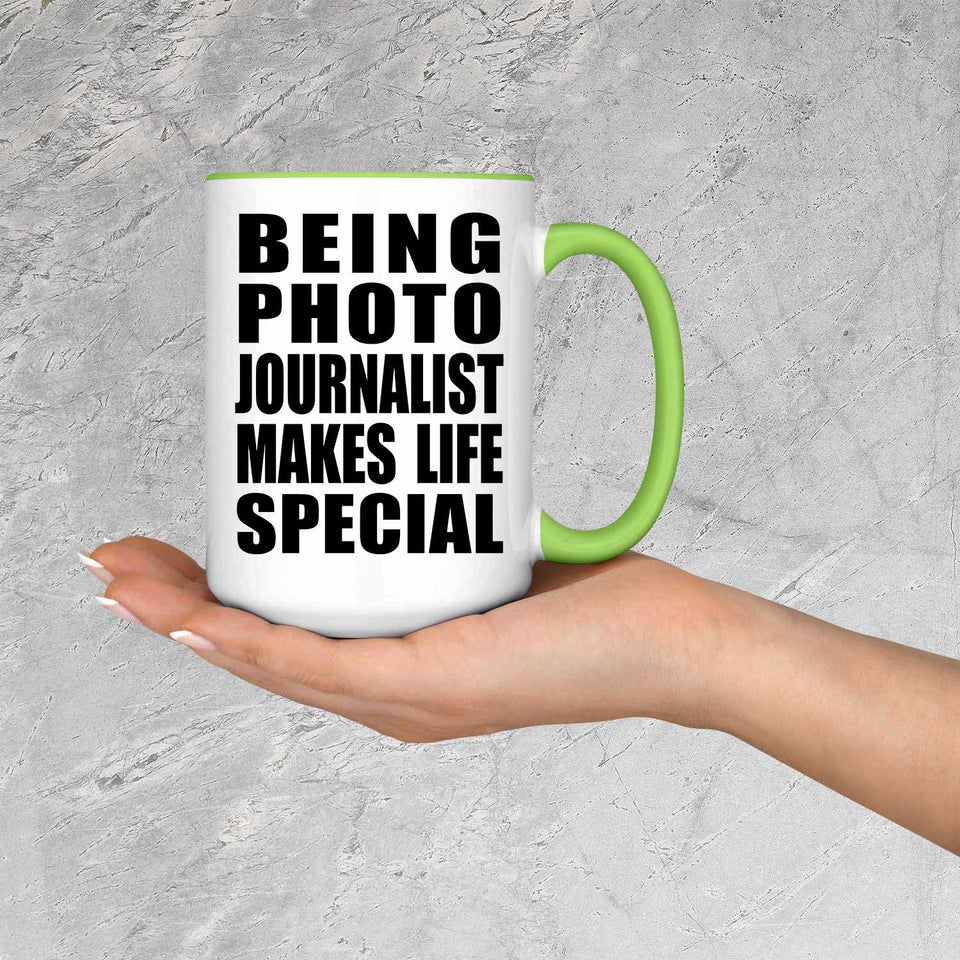 Being Photo Journalist Makes Life Special - 15oz Accent Mug Green