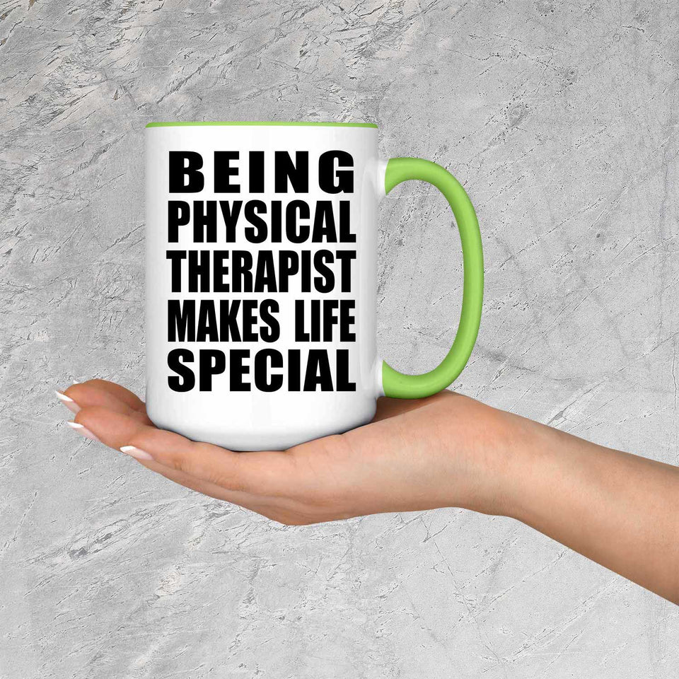 Being Physical Therapist Makes Life Special - 15oz Accent Mug Green