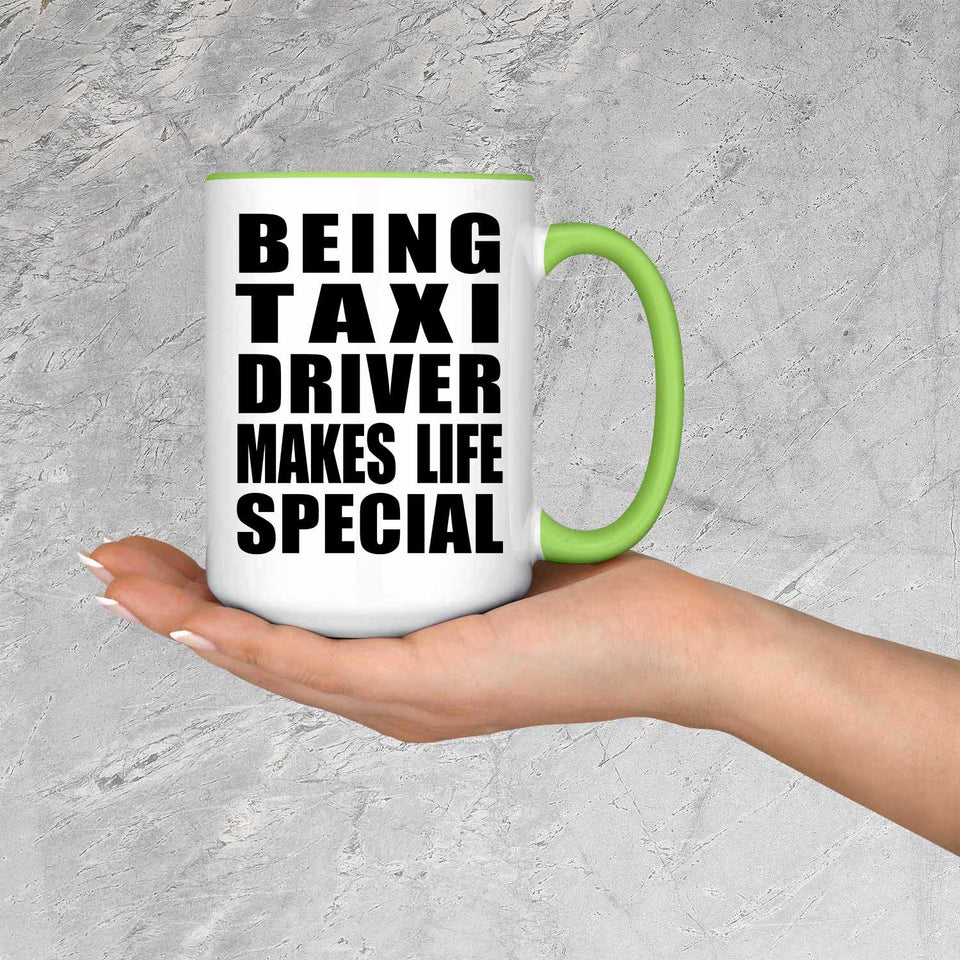 Being Taxi Driver Makes Life Special - 15oz Accent Mug Green