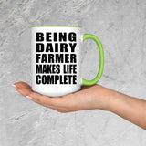 Being Dairy Farmer Makes Life Complete - 15oz Accent Mug Green
