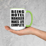 Being Hotel Manager Makes Life Complete - 15oz Accent Mug Green