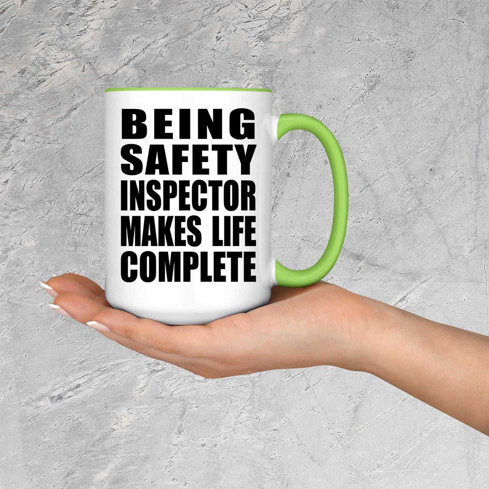 Being Safety Inspector Makes Life Complete - 15oz Accent Mug Green