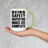 Being Safety Inspector Makes Life Complete - 15oz Accent Mug Green