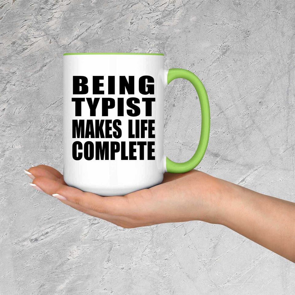 Being Typist Makes Life Complete - 15oz Accent Mug Green