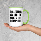 Collecting Art Makes Life Complete - 15oz Accent Mug Green