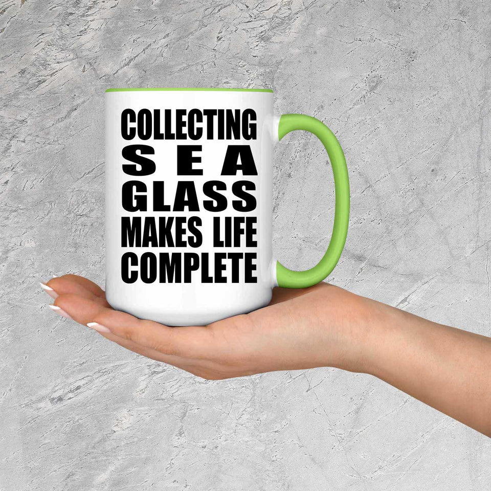 Collecting Sea Glass Makes Life Complete - 15oz Accent Mug Green