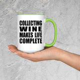 Collecting Wine Makes Life Complete - 15oz Accent Mug Green