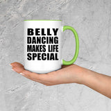 Belly Dancing Makes Life Special - 15oz Accent Mug Green