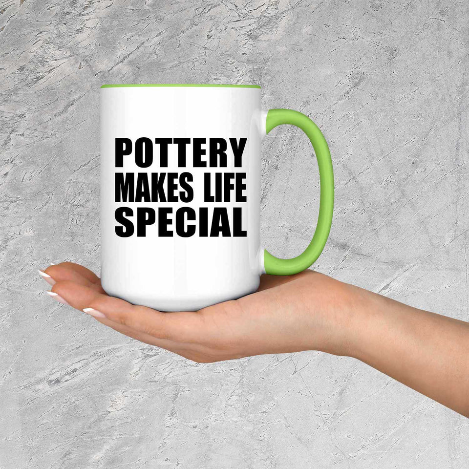 Pottery Makes Life Special - 15oz Accent Mug Green