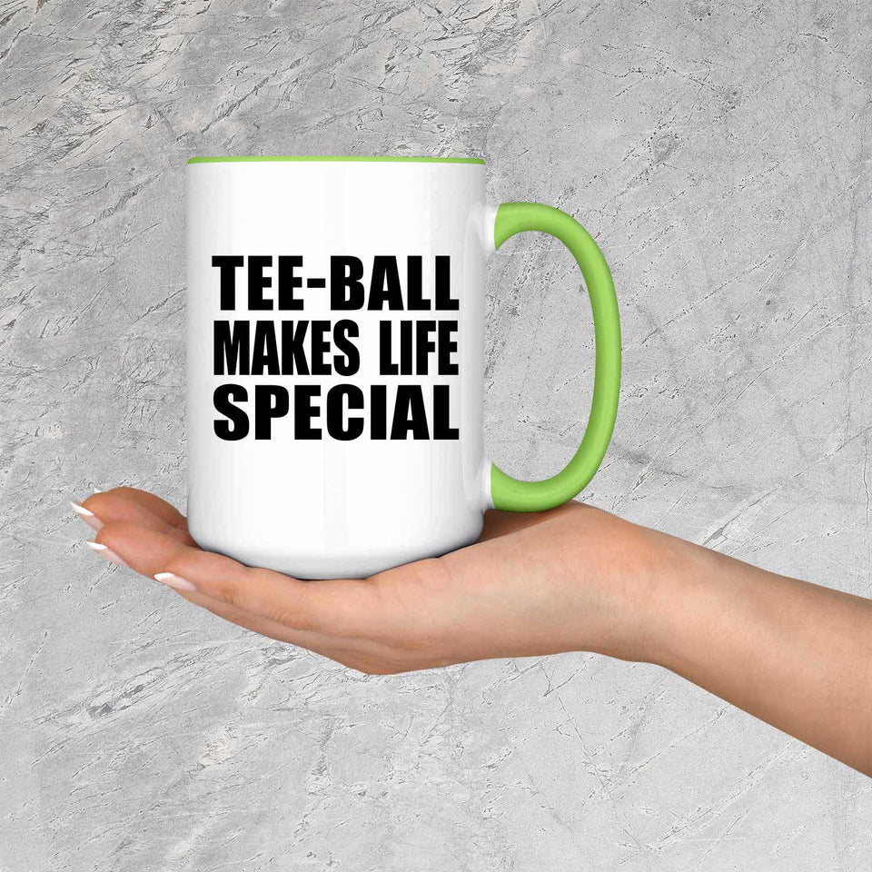 Tee-Ball Makes Life Special - 15oz Accent Mug Green