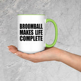 Broomball Makes Life Complete - 15oz Accent Mug Green