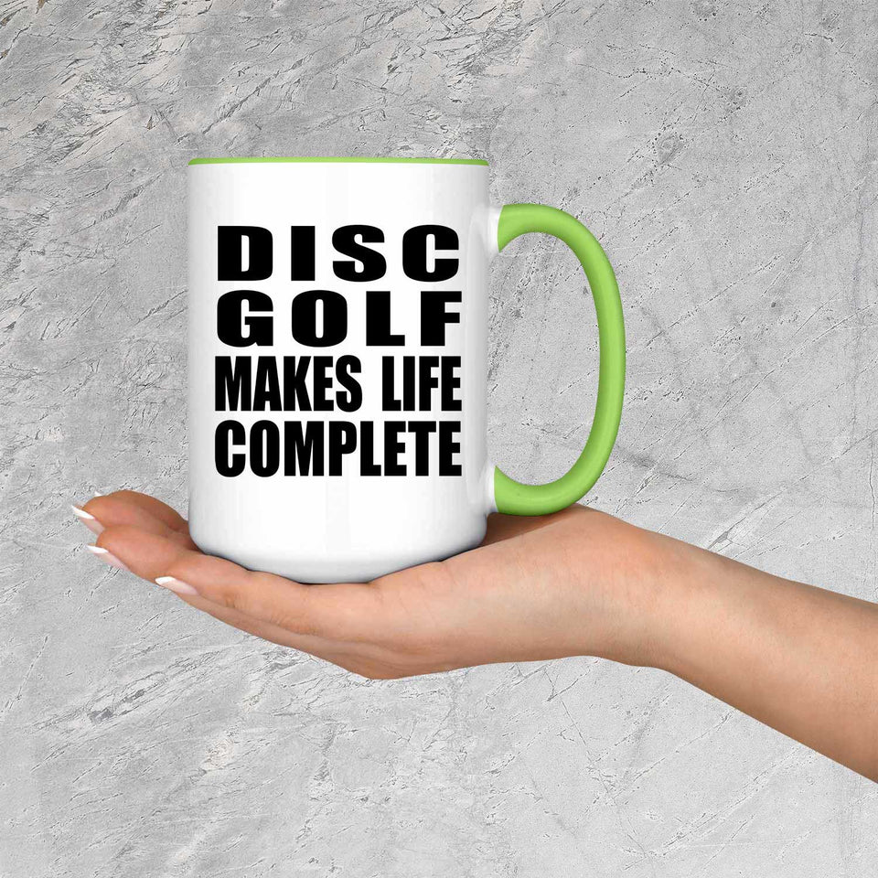Disc Golf Makes Life Complete - 15oz Accent Mug Green