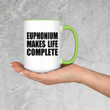 Euphonium Makes Life Complete - 15oz Accent Mug Green