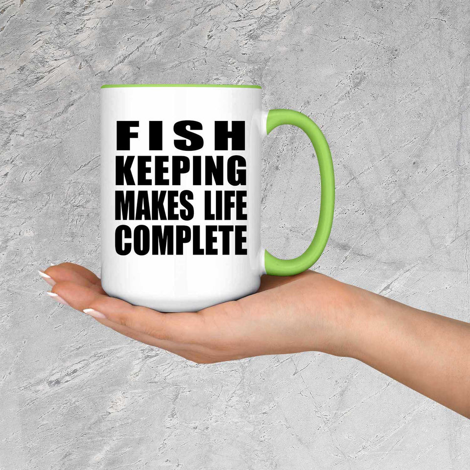 Fish Keeping Makes Life Complete - 15oz Accent Mug Green