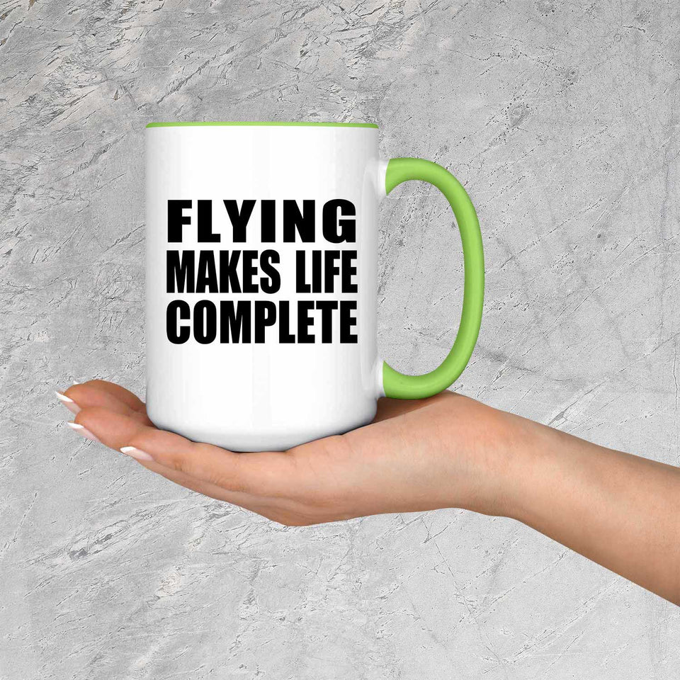 Flying Makes Life Complete - 15oz Accent Mug Green