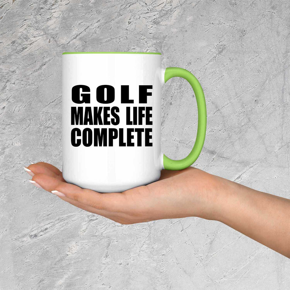 Golf Makes Life Complete - 15oz Accent Mug Green
