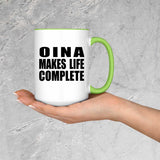 Oina Makes Life Complete - 15oz Accent Mug Green