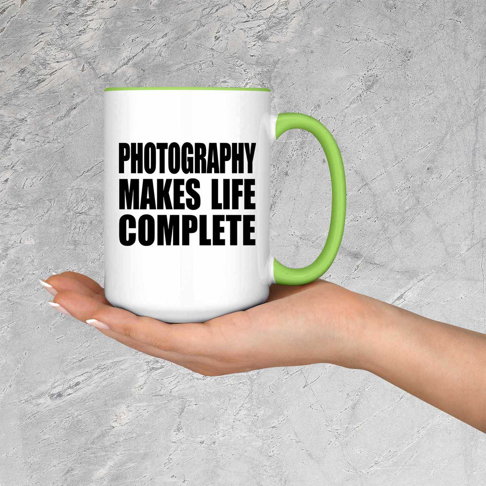 Photography Makes Life Complete - 15oz Accent Mug Green