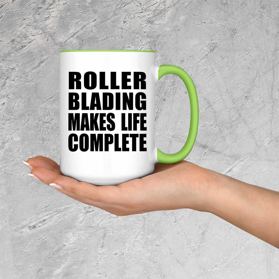 Roller Blading Makes Life Complete - 15oz Accent Mug Green