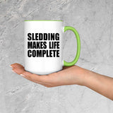 Sledding Makes Life Complete - 15oz Accent Mug Green