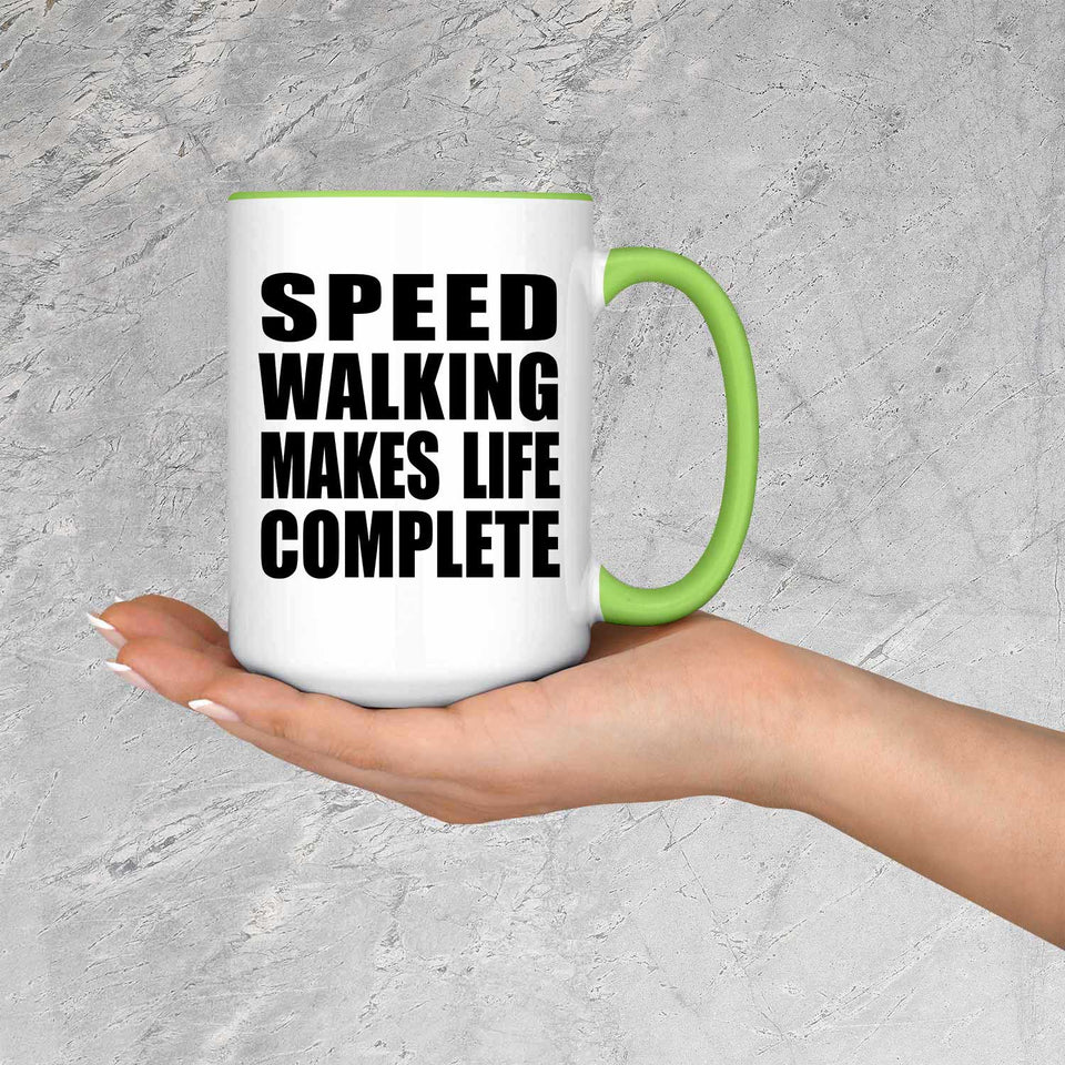 Speed Walking Makes Life Complete - 15oz Accent Mug Green