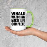 Whale Watching Makes Life Complete - 15oz Accent Mug Green