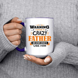 Warning I Have A Crazy Father & I Am Not Afraid To Use Him - 15oz Accent Mug Purple