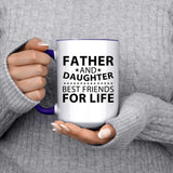 Father and Daughter, Best Friends For Life - 15oz Accent Mug Purple