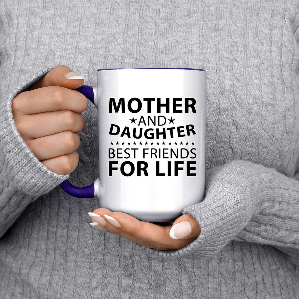 Mother and Daughter, Best Friends For Life - 15oz Accent Mug Purple