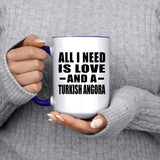 All I Need Is Love And A Turkish Angora - 15oz Accent Mug Purple