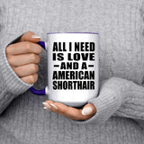 All I Need Is Love And A American Shorthair - 15oz Accent Mug Purple