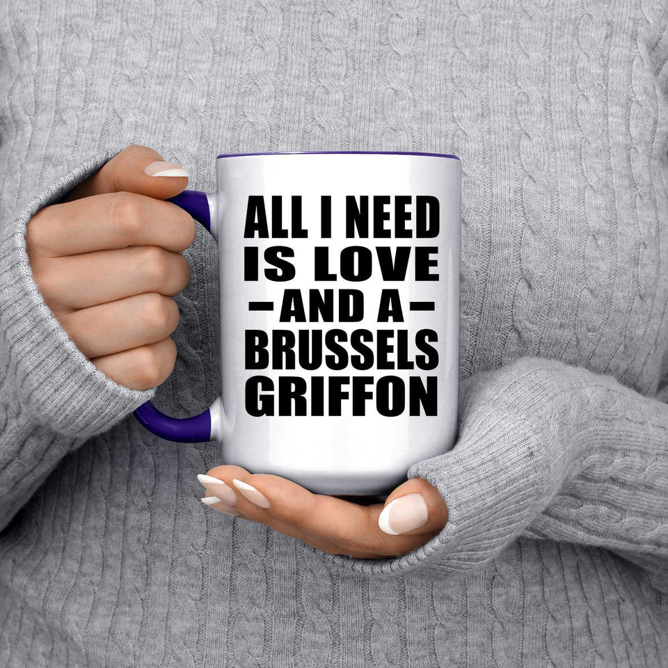 All I Need Is Love And A Brussels Griffon - 15oz Accent Mug Purple