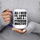 All I Need Is Love And A Pyrenean Mastiff - 15oz Accent Mug Purple
