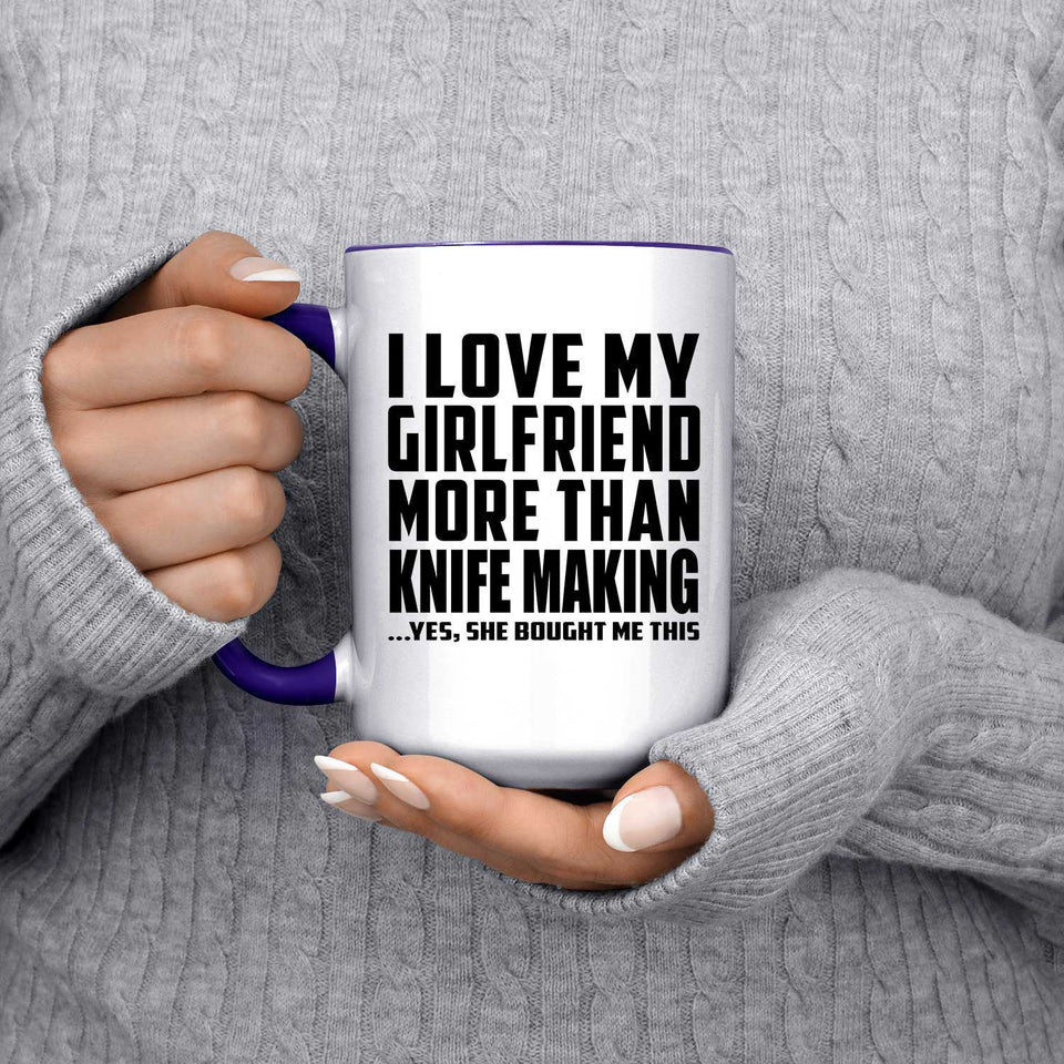 I Love My Girlfriend More Than Knife Making - 15oz Accent Mug Purple